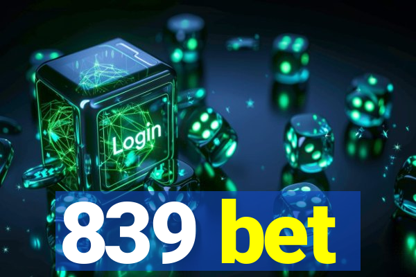 839 bet